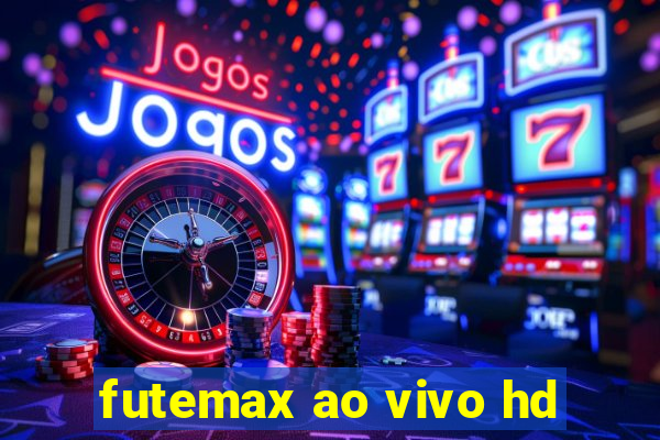 futemax ao vivo hd